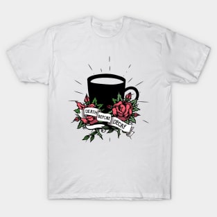 Death before decaf, coffee cup, roses, coffee, caffeine T-Shirt